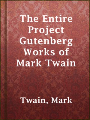 cover image of The Entire Project Gutenberg Works of Mark Twain